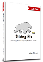Slicing Pie, Mike Moyer,Startups,Startup,Funding startups,funds,raising funds,splitting equity